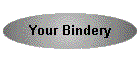 Your Bindery